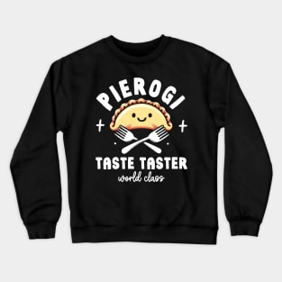 Pierogi Taste Tester Crewneck Sweatshirt